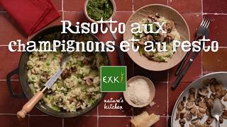 EXKi  Recette du mois de septembre  Risotto aux champignons et pesto [upl. by Aninep557]