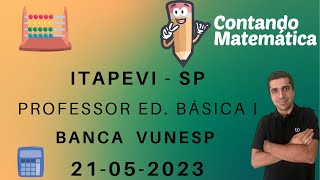 Correção ITAPEVI  PEB I  Vunesp  Matemática [upl. by Ennoitna]