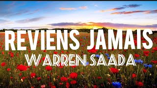 Warren SaadaReviens jamaisparoles\lyrics [upl. by Nevins]