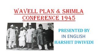 Wavell Plan amp Shimla Conference of 1945 In English [upl. by Mazlack905]