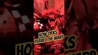 How Orks Travel the Warp warhammer40000 warhammer40k orks40k shorts [upl. by Lumbard]