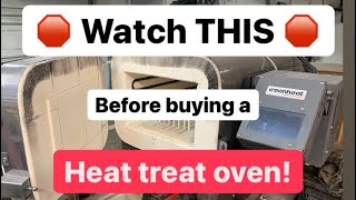 WATCH THIS before you buy a HEAT TREAT OVEN [upl. by Leandra]