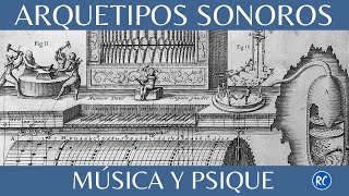 ARQUETIPOS SONOROS l Música y Psique [upl. by Claudine293]