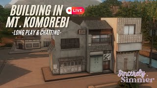 Building in MtKomorebi  Sims 4 long play  chatting [upl. by Ttiwed636]