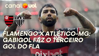 FLAMENGO X ATLÉTICOMG GABIGOL MARCA O TERCEIRO DO FLA SEGUNDO DELE NA FINAL DA COPA DO BRASIL [upl. by Terrijo]