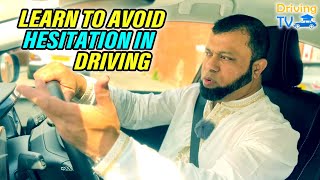 HOW TO AVOID HESITATION AT JUNCTIONS  Learn To Overcome Hesitation In Driving [upl. by Elias630]