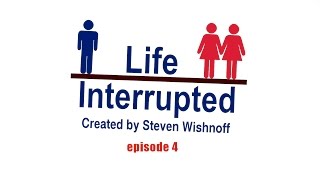 Life Interrupted episode 4 [upl. by Ettezel137]