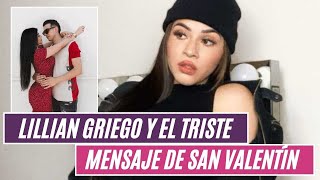 💘LILLIAN GRIEGO apareció en SAN VALENTÍN 🤯CON un triste mensaje para CARLOS PARRA😥 [upl. by Ahsieym]