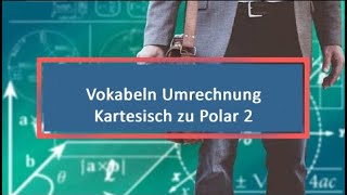 Vokabeln Umrechnung Kartesisch zu Polar 2 [upl. by Jarid476]