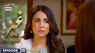 New Ghair Drama Series Up Comming Episode 15 Promo Ushna Shah And Adeel Hussain And Usama Khan [upl. by Ias]