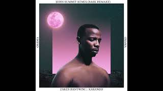 Zakes Bantwini Kasango  Osama John Summit Remix Bask Remake [upl. by Blankenship]