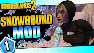 Borderlands 2  Snowbound Mod Maya  Day 1 [upl. by Bron363]