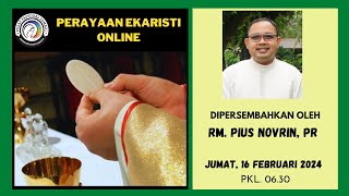 MISA JUMAT 16 FEBRUARI 2024  JUMAT SESUDAH RABU ABU  Pk 0630 WIB [upl. by Barthelemy66]