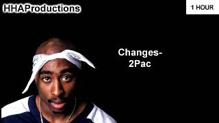 Tupac  Changes ft Talent 1 Hour  HQ [upl. by Darom]