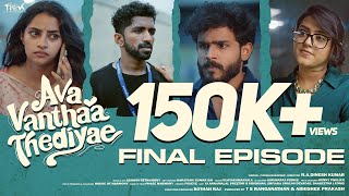 Ava Vanthaa Thediyae  Final Episode  Ft VJ Annamallai  VJ Kalyani  Tamil Love Web Series [upl. by Baggs]