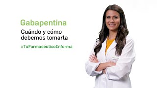 Gabapentina cuándo y cómo debemos tomarla  Tu Farmacéutico Informa [upl. by Yna182]