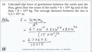 Q16 Ch 10 Class IX Calculate the force of gravitation between the earth and the Sun SCIENCE [upl. by Hedvige]