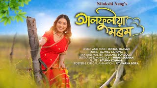 Nilakshi Neog AALFULIYA MOROM Official Lyrical Video Rekibul Hassan Ujjwal Aarongpopularassamese [upl. by Combe531]