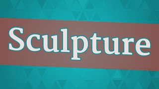 SCULPTURE pronunciation • How to pronounce SCULPTURE [upl. by Aziram]