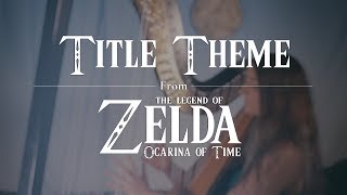 Title Theme  The Legend of Zelda Ocarina of Time Koji Kondo  Amy Turk Harp and Ocarina [upl. by Hapte457]