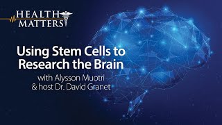 Using Stem Cells to Research the Brain  Health Matters [upl. by Badger]