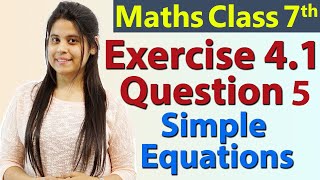 Q 5 Ex 41  Simple Equations  Chapter 4  Maths Class 7th  NCERT [upl. by Matronna]