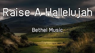 Raise A Hallelujah  Bethel Music  Lyrics [upl. by Eessac]