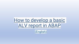 How to develop a basic ALV report in ABAP English [upl. by Kenyon]