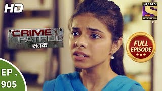 Crime Patrol Satark  Ep 905  Full Episode  18th March 2018 [upl. by Allisirp]