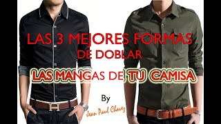 Como doblar las mangas de tu camisa correctamente Arremangar la camisa [upl. by Hokanson379]