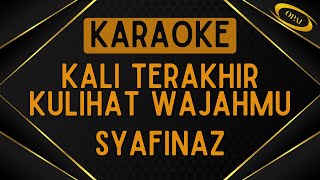 Syafinaz  Kali Terakhir Kulihat Wajahmu Karaoke [upl. by Narruc]