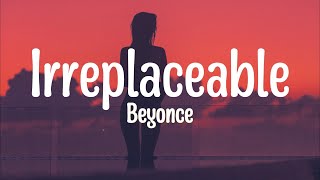 Beyoncé  Irreplaceable Lyrics [upl. by Chaves]