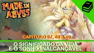 O Significado da Vida e O Sonho Inalcançável Resumo dos capítulos 67 68 e 69  Made In Abyss [upl. by Jaquenette]