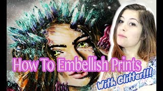 How to Embellish Prints with GLITTER [upl. by Peterus890]