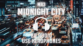 M83  Midnight City 8D AUDIO 🎧 [upl. by Flodnar]