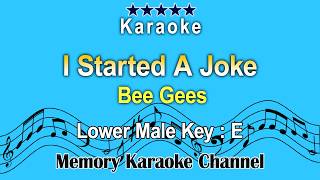 I Started A Joke Karaoke Bee Gees  Low Male Tone Key E [upl. by Marzi380]