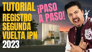 ¡Tutorial PASO A PASO Registro Segunda Vuelta IPN 2023 [upl. by Hart349]