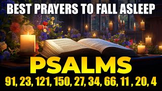 Best Prayers To Fall Asleep  Psalms 91 23 121150 27 34 66 11  20 4  Peaceful Bible Sleep [upl. by Hessney]