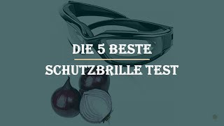 Die 5 Beste Schutzbrille Test 2023 [upl. by Ondrej]