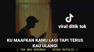 TAK MAU BERUBAH  KEISHA RATULIU viral ditik tok cover agusriansyah [upl. by Novaj887]