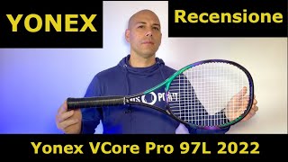 Yonex VCORE PRO 97 L 2022  Una piccola VCore Pro ma di carattere e di sostanza [upl. by Nebra]