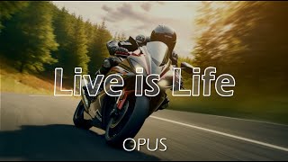 OPUS  Live is Life 1984  lyrics [upl. by Rica]