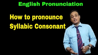 Syllabic consonant II BBC Standard Pronunciation II Phonetics  Lecture 8 [upl. by Accber564]