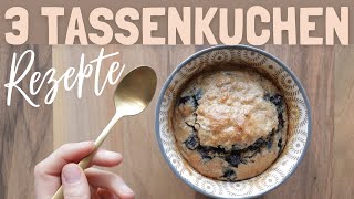 3 GESUNDE TASSENKUCHEN REZEPTE 🧁 Ofen oder Mikrowelle  Ohne Zucker  Ohne weißes Mehl [upl. by Thrasher]