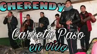 Cherendy en vivo  Carreta Paso ConjuntoCherendy [upl. by Elok]