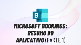 Resumo Microsoft Bookings Parte 1 [upl. by Ahsiem]