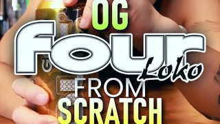 OG 4 Loko From Scratch [upl. by Groh171]