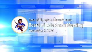 Plympton Board of Selectmen  September 9 2024 [upl. by Pickering581]