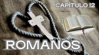 ROMANOS CAPÍTULO 12 ESTUDIO BIBLICO COMPLETO [upl. by Petie602]