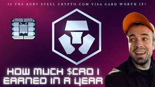 Is the Ruby Steel Cryptocom Card Worth It  HOW MUCH CRO I EARNED IN 1 YEAR [upl. by Schwinn]